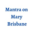 Mantra on Mary Brisbane's avatar