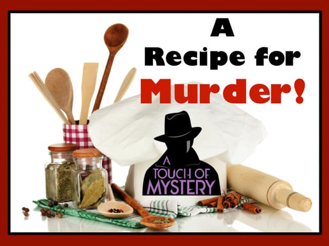 A Recipe For MURDER!