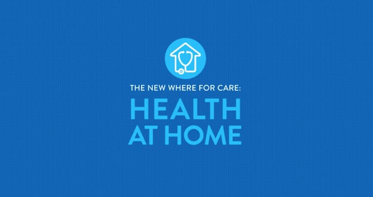 The New Where For Care: Health at Home